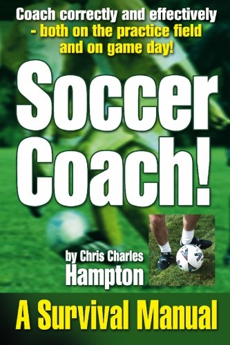 Beispielbild fr Soccer Coach!: A Survival Manual zum Verkauf von Revaluation Books