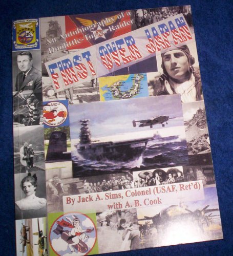 Beispielbild fr First Over Japan - An Autobiography of a Doolittle-Tokyo Raider zum Verkauf von Cultural Connection