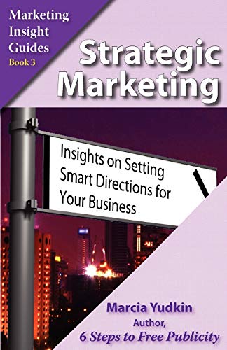 9780971640733: Strategic Marketing: Insights on Setting Smart Directions for Your Business