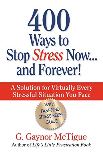 Stock image for 400 Ways to Stop Stress Now.and Forever! for sale by Half Price Books Inc.