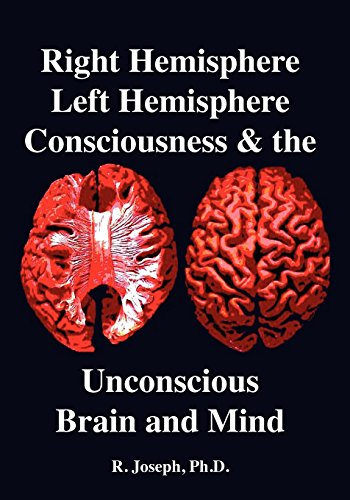 9780971644519: Right Hemisphere, Left Hemisphere, Consciousness & the Unconscious, Brain and Mind