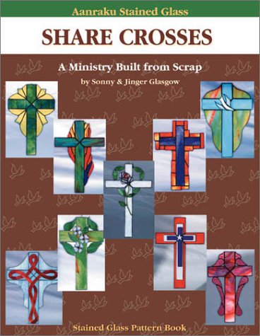Beispielbild fr Aanraku Share Crosses Stained Glass Patterns : A Ministry Built on Scrap zum Verkauf von Better World Books