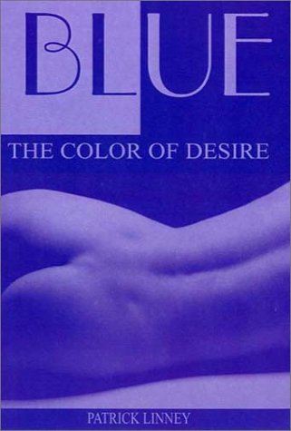 Stock image for Blue: The Color of Desire for sale by HPB-Diamond