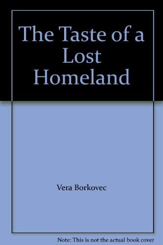 The Taste of a Lost Homeland: A Bilingual Anthology of Czech and Slovak Exile Poetry Written in A...