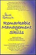 Beispielbild fr A Guide to Getting It: Remarkable Management Skills zum Verkauf von Wonder Book