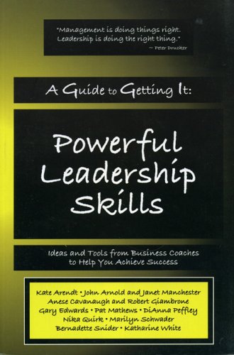 Beispielbild fr A Guide to Getting It: Powerful Leadership Skills zum Verkauf von Wonder Book