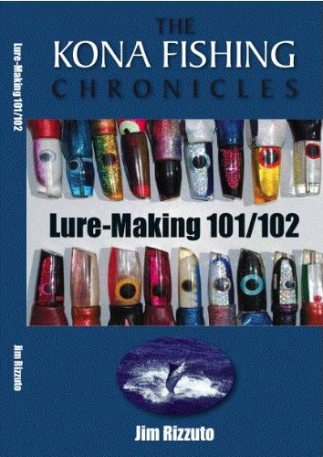Stock image for Lure Making 101/102: The Kona Fishing Chronicles for sale by GF Books, Inc.