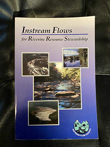 Imagen de archivo de Instream Flows for Riverine Resource Stewardship / Tom Annear . [Et Al.] a la venta por ThriftBooks-Dallas