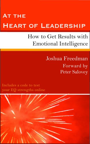 Stock image for At the Heart of Leadership : How to Get Results with Emotional Intelligence for sale by Better World Books: West