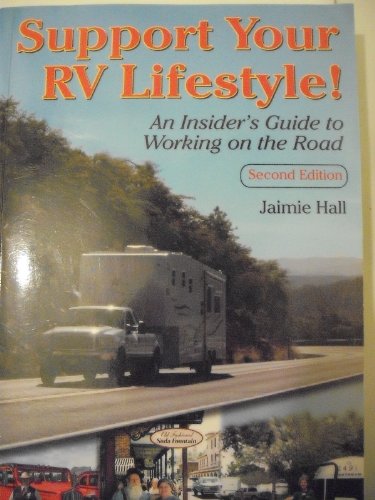 9780971677715: Support Your Rv Lifestyle!: An Insider's Guide to Working on the Road