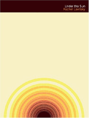 Under the Sun (9780971680012) by Levitsky, Rachel