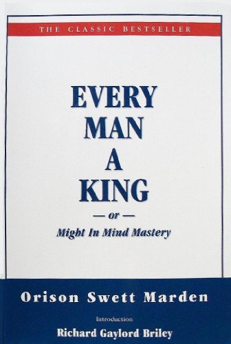 Beispielbild fr Every Man A King or Might In Mind Mastery zum Verkauf von HPB-Red