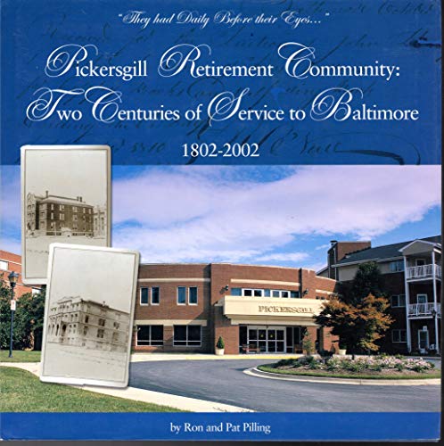 Stock image for Pickersgill Retirement Community: Two centuries of service to Baltimore, 1802-2002 for sale by The Book Escape