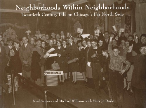 Beispielbild fr Neighborhoods Within Neighborhoods: Twentieth Century Life on Chicago's Far North Side zum Verkauf von Open Books