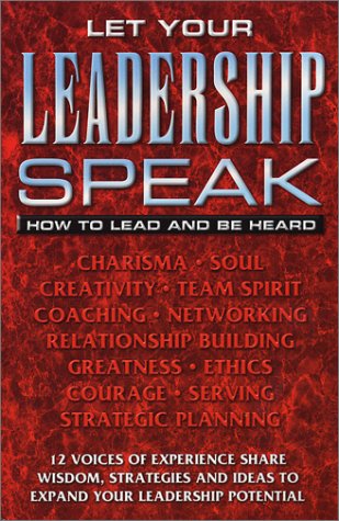 Beispielbild fr Let Your Leadership Speak: How to Lead and Be Heard zum Verkauf von SecondSale