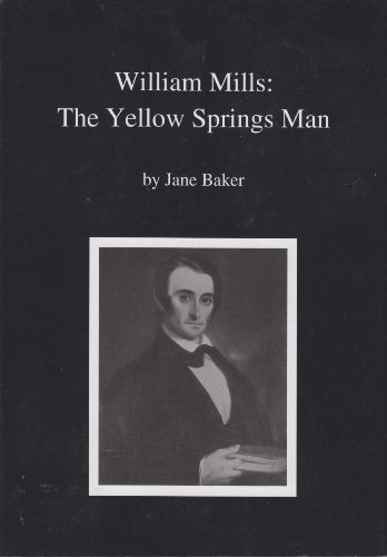 Stock image for William Mills - The Yellow Springs (Ohio) Man for sale by Jerry Merkel