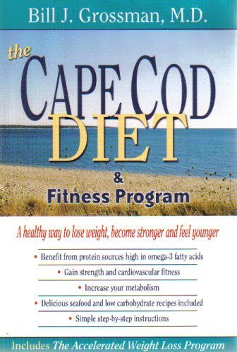 Imagen de archivo de The Cape Cod Diet and Fitness Program and Accelerated Weight Loss Program: A Healthy Way to Lose Weight, Become Stronger and Feel Younger a la venta por ThriftBooks-Dallas