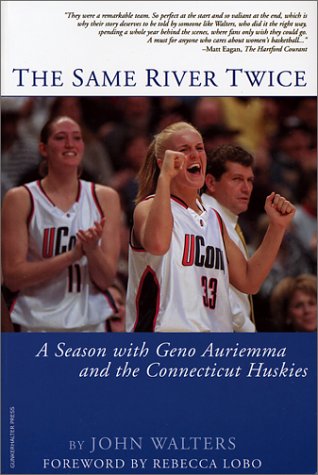 Stock image for The Same River Twice : A Season with Geno Auriemma and the Connecticut Huskies for sale by Better World Books