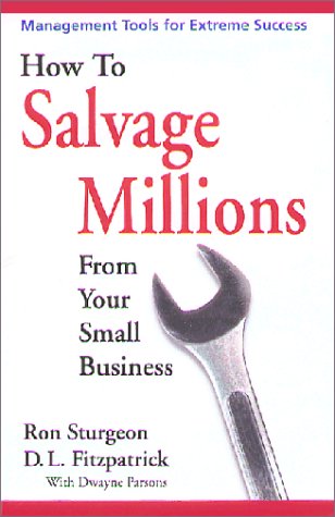 Stock image for How to Salvage Millions from Your Small Business for sale by Red's Corner LLC