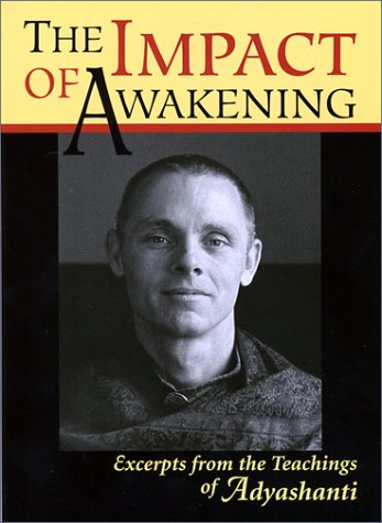 Stock image for The Impact of Awakening: Excerpts From the Teachings of Adyashanti for sale by SecondSale