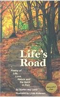 Imagen de archivo de Life's Road Poetry of Life, Love, Nature and the Spirit in Pain a la venta por Chequamegon Books