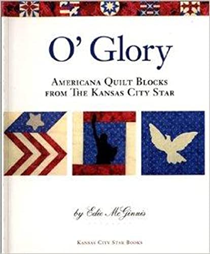 Stock image for O' Glory: Americana Quilt Blocks from the Kansas City Star for sale by Front Cover Books