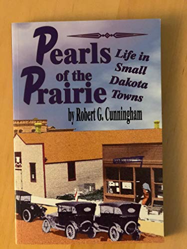 Stock image for Pearls of the Prairie: Life in Small Dakota Towns for sale by Books of the Smoky Mountains