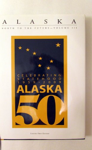 9780971719231: Alaska: North To The Future, Vol. 3