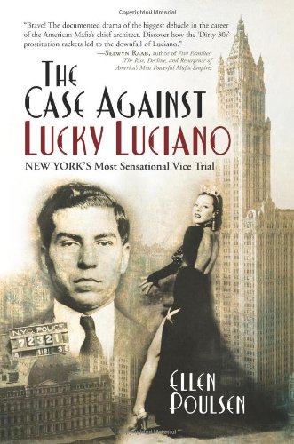 Beispielbild fr The Case Against Lucky Luciano : New York's Most Sensational Vice Trial zum Verkauf von Better World Books
