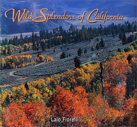 9780971722804: Wild Splendors of California