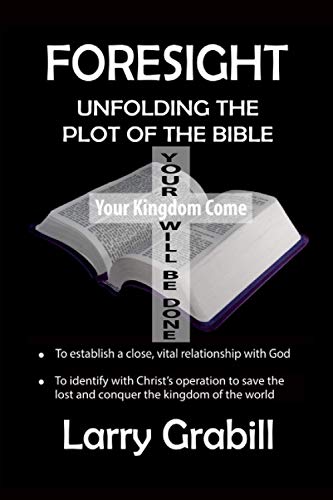 Stock image for Foresight: Unfolding the Plot of the Bible for sale by ThriftBooks-Atlanta