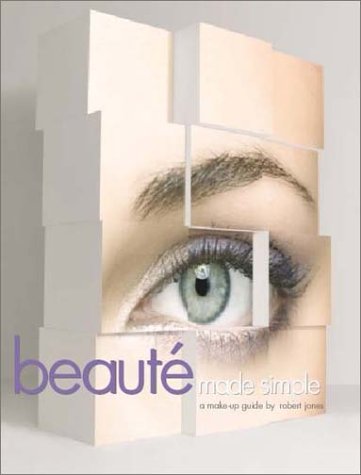 Beaut'e Made Simple : A Make-Up Guide