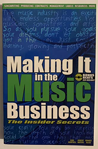 Imagen de archivo de Making It in the Music Business: The Insider Secrets [With 20 Bonus Beats CD] a la venta por ThriftBooks-Atlanta