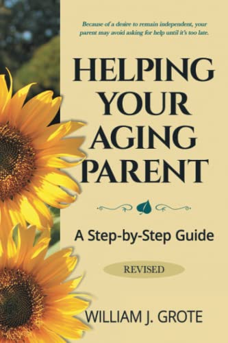 Imagen de archivo de Helping Your Aging Parent: A Step-by-Step Guide -- Revised a la venta por ThriftBooks-Atlanta
