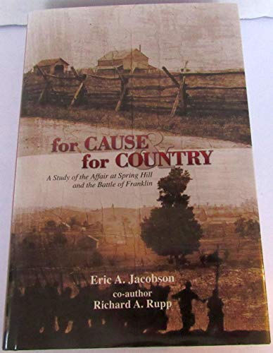 9780971744448: For Cause & for Country: A Study of the Affair At Spring Hill & the Battle of Franklin