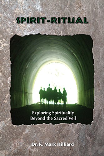 Imagen de archivo de Spirit-Ritual : Exploring Spirituality Beyond the Sacred Veil a la venta por Better World Books