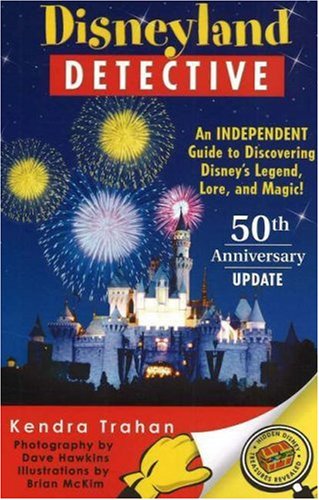 Imagen de archivo de Disneyland Detective: An Independent Guide to Discovering Disney's Legend, Lore, and Magic a la venta por ThriftBooks-Atlanta