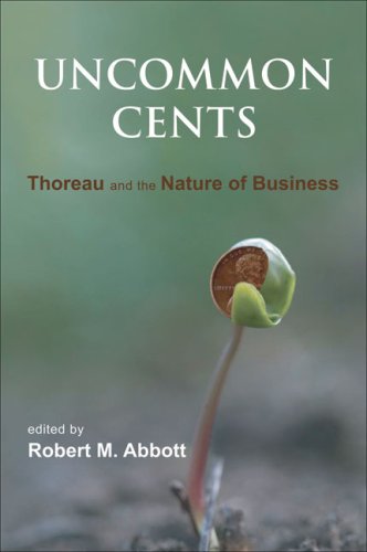 Beispielbild fr Uncommon Cents: Thoreau and the Nature of Business zum Verkauf von Books From California