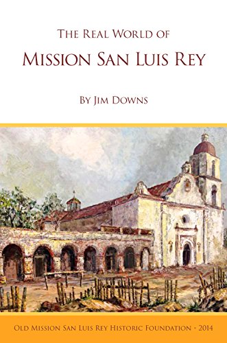 Stock image for The Real World of Mission San Luis Rey for sale by Maxwell's House of Books