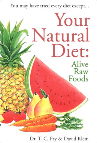 Stock image for Your Natural Diet: Alive Raw Foods for sale by The Book Spot