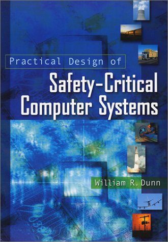 9780971752702: Practical Design of Safety-Critical Computer Systems