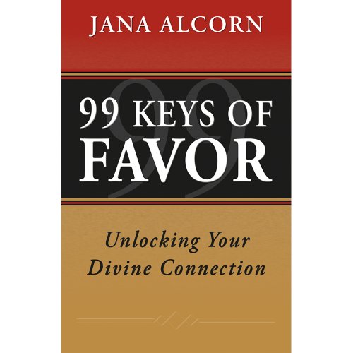 99 Keys Of Favor - Unlocking Your Divine Connection (9780971754331) by Jana Alcorn