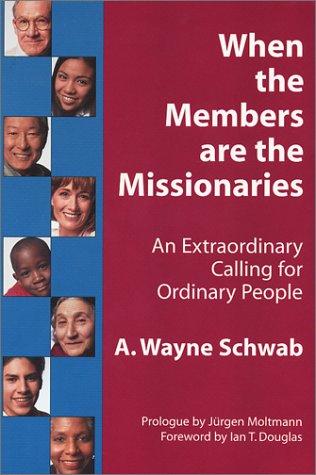 Beispielbild für When the Members Are the Missionaries: An Extraordinary Calling for Ordinary People zum Verkauf von Hippo Books