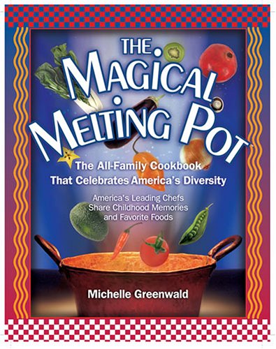 Beispielbild fr The Magical Melting Pot: America's Leading Chefs Share Childhood Memories and Favorite Foods zum Verkauf von Arch Bridge Bookshop