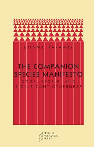 Beispielbild fr The Companion Species Manifesto: Dogs, People, and Significant Otherness (Paradigm) zum Verkauf von SecondSale