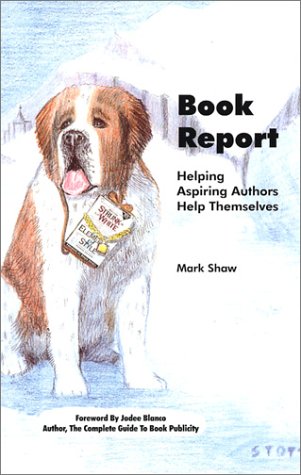 Imagen de archivo de Book Report: Helping Aspiring Authors Help Themselves a la venta por Half Price Books Inc.