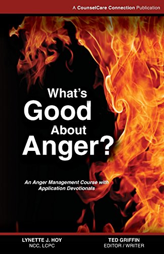 9780971759909: What's Good About Anger?: An Anger Management Course with Application Devotionals