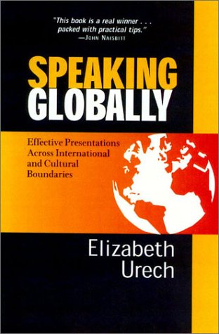 9780971761506: Speaking Globally: How to Make Presentations Across International and Cultural Borders
