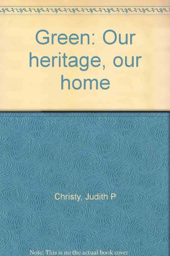 9780971761605: Green: Our heritage, our home