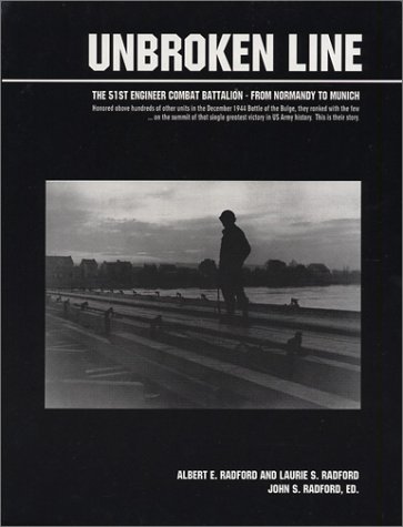 Stock image for Unbroken Line: The 51st Engineer Combat Battalion - From Normandy to Munich for sale by cornacres